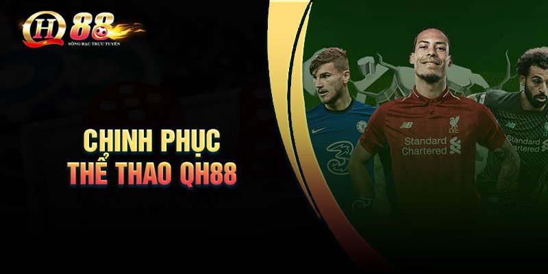 Bí kíp chinh phục cá cược thể thao QH88